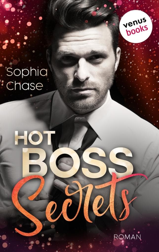 Hot Boss Secrets - oder: Burning Desire: Roman | Eine >Enemies to Lovers Romance< für alle Fans der TikTok-Sensation »Dreamland Billionaires«