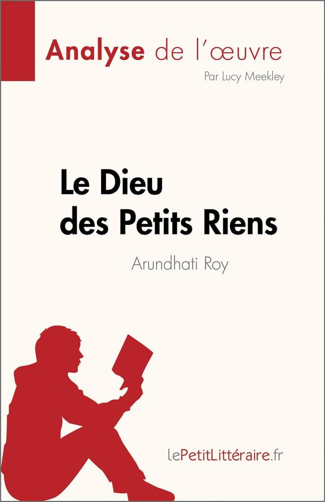 Le Dieu des Petits Riens de Arundhati Roy (Analyse de l'oeuvre): Résumé complet et analyse détaillée de l'oeuvre