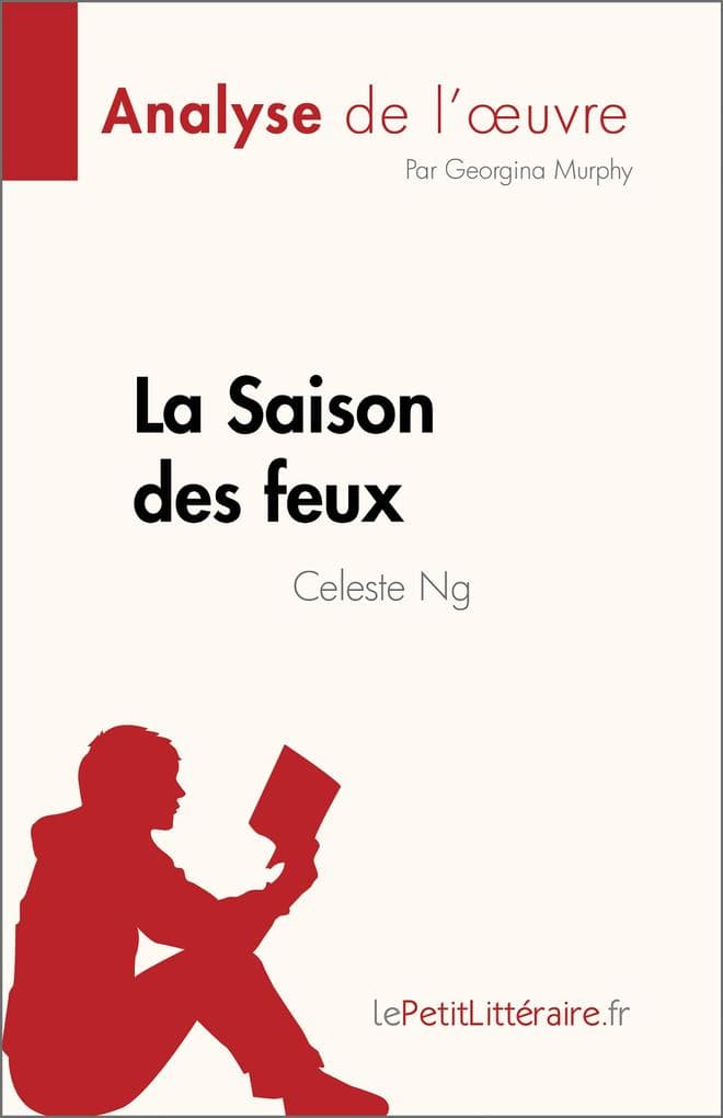 La Saison des feux de Celeste Ng (Analyse de l'oeuvre): Résumé complet et analyse détaillée de l'oeuvre