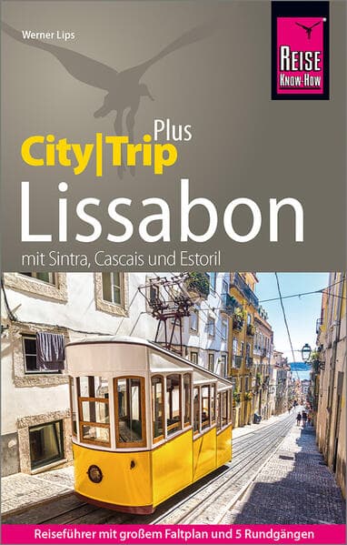 Reise Know-How Reiseführer Lissabon (CityTrip PLUS): mit 5 Rundgängen, Stadtplan und kostenloser Web-App. Mit Sintra, Cascais, Estoril