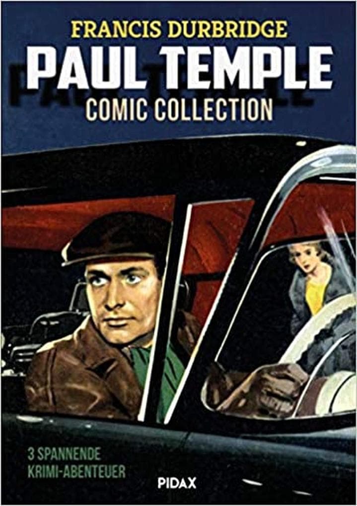 Paul Temple Comic Collection: Drei spannende Krimi-Abenteuer der Kult-Comic-Reihe