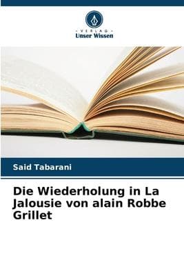 Die Wiederholung in La Jalousie von alain Robbe Grillet