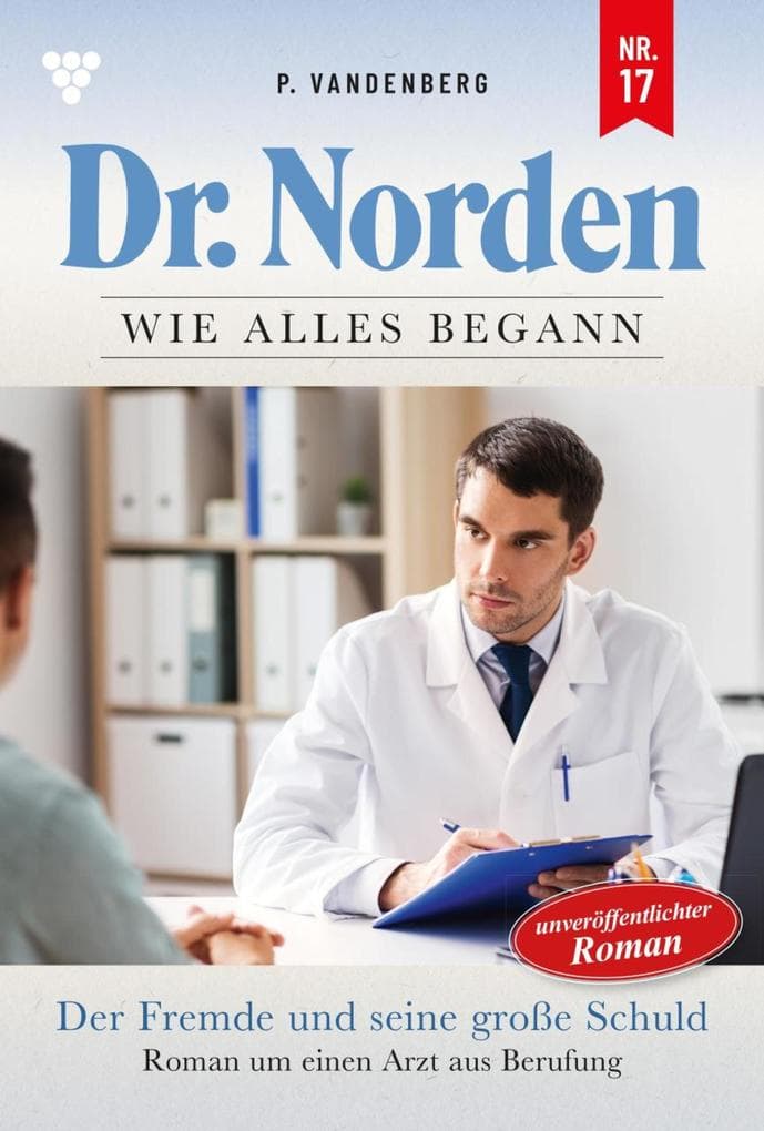 Der Fremde und seine große Schuld: Dr. Norden - Die Anfänge 17 - Arztroman