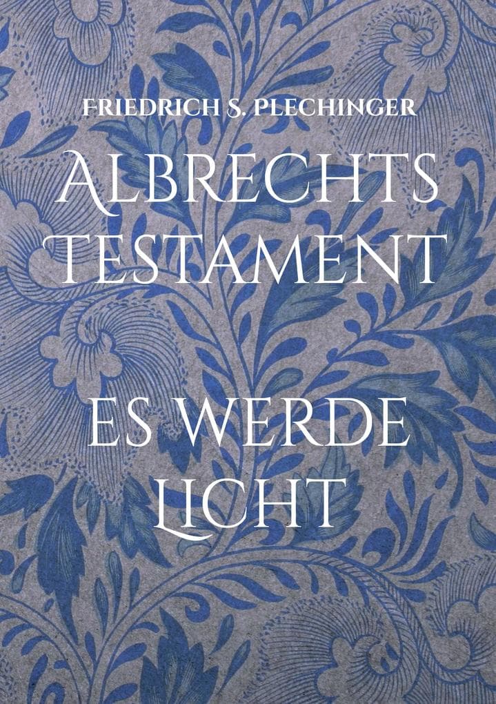 Albrechts Testament: Es werde Licht