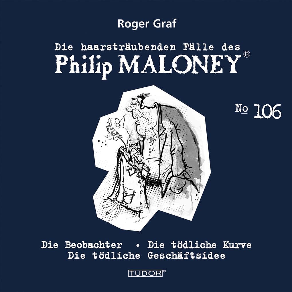 Die haarsträubenden Fälle des Philip Maloney, No.106: Die Beobachter, Die tödliche Kurve, Die tödliche Geschäftsidee
