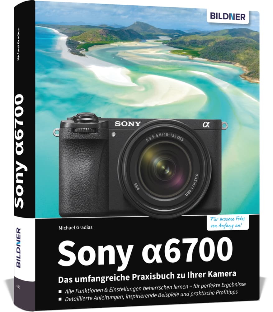 Sony alpha 6700: Das umfangreiche Praxisbuch zu Ihrer Kamera: Vom Profi erklärt: So gelingen beeindruckende Fotos & Videos - mit Expertenwissen, Tipps & Beispielen zum Nachmachen