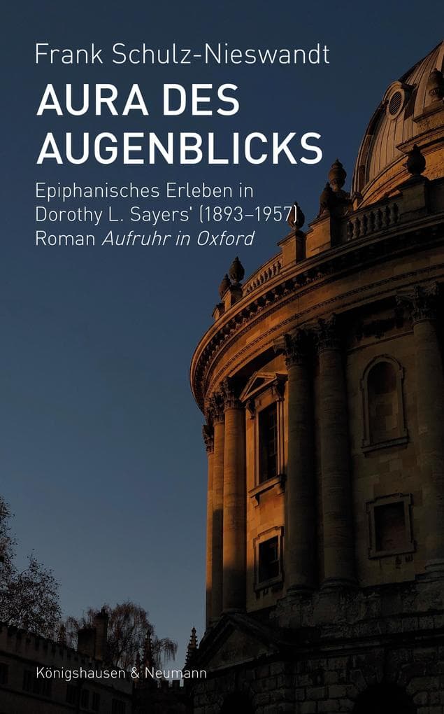 Aura des Augenblicks: Epiphanisches Erleben in Dorothy L. Sayers' (1893-1957) Roman ,Aufruhr in Oxford'