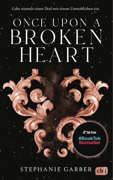 Once Upon a Broken Heart: Der Auftakt der #BookTok-Bestseller-Trilogie von Stephanie Garber: Band 1 der Enemies-to-Lovers Romantasy