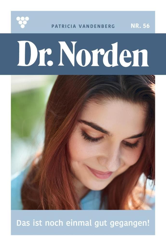 Das ist noch einmal gut gegangen: Dr. Norden 56 - Arztroman