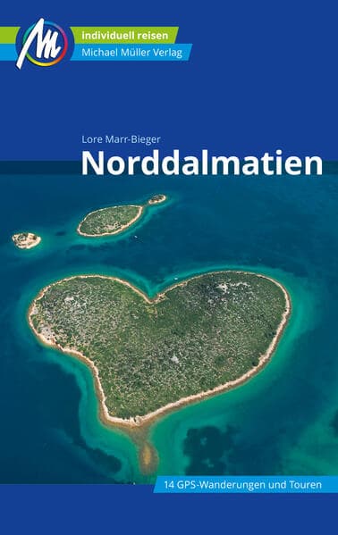 MICHAEL MÜLLER Reiseführer Norddalmatien: 100% authentisch, aktuell und vor Ort recherchiert.