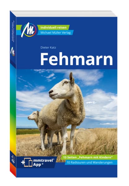 MICHAEL MÜLLER REISEFÜHRER Fehmarn: 100% authentisch, aktuell und vor Ort recherchiert. Inkl. App.