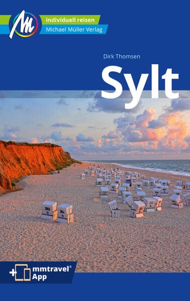 MICHAEL MÜLLER Reiseführer Sylt: 100% authentisch, aktuell und vor Ort recherchiert. Inkl. App.
