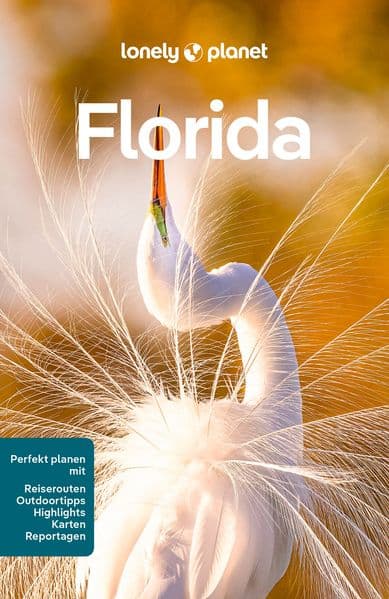LONELY PLANET Reiseführer Florida: Eigene Wege gehen und Einzigartiges erleben.