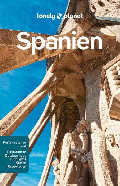 LONELY PLANET Reiseführer Spanien: Eigene Wege gehen und Einzigartiges erleben.