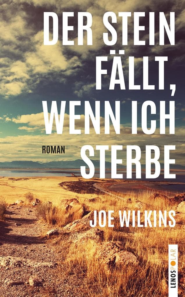 Der Stein fällt, wenn ich sterbe: Roman