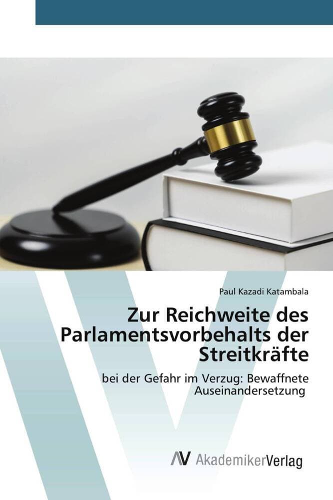 Zur Reichweite des Parlamentsvorbehalts der Streitkräfte: bei der Gefahr im Verzug: Bewaffnete Auseinandersetzung