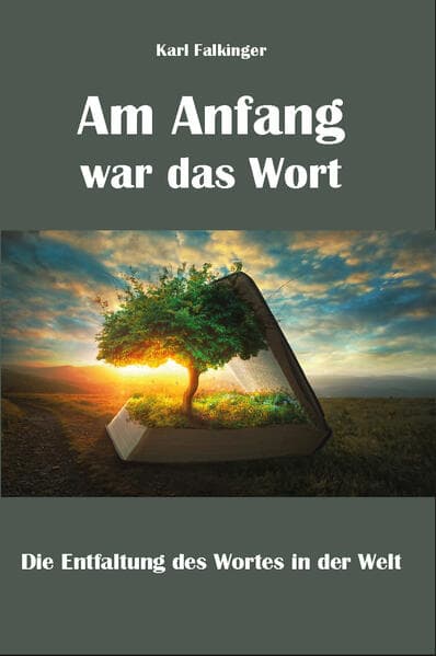 Am Anfang war das Wort: Die Entfaltung des Wortes in der Welt