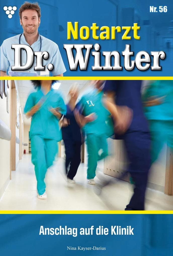 Anschlag auf die Klinik: Notarzt Dr. Winter 56 - Arztroman