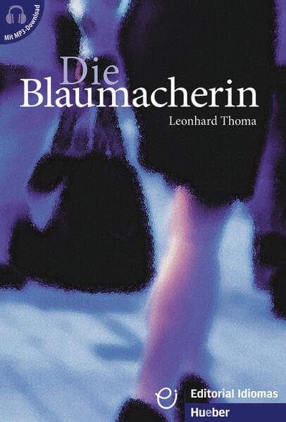 Die Blaumacherin: Deutsch als Fremdsprache / Buch mit Audios online