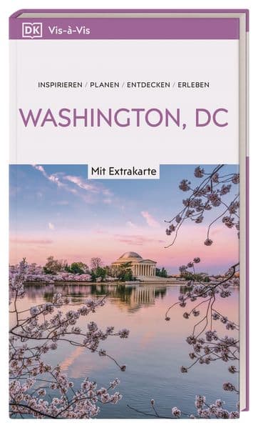 Vis-à-Vis Reiseführer Washington, DC: Mit wetterfester Extra-Karte und detailreichen 3-D-Illustrationen. Von Reisenden. Für Reisende.