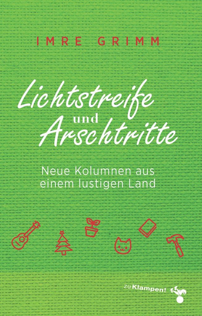 Lichtstreife und Arschtritte: Neue Kolumnen aus einem lustigen Land