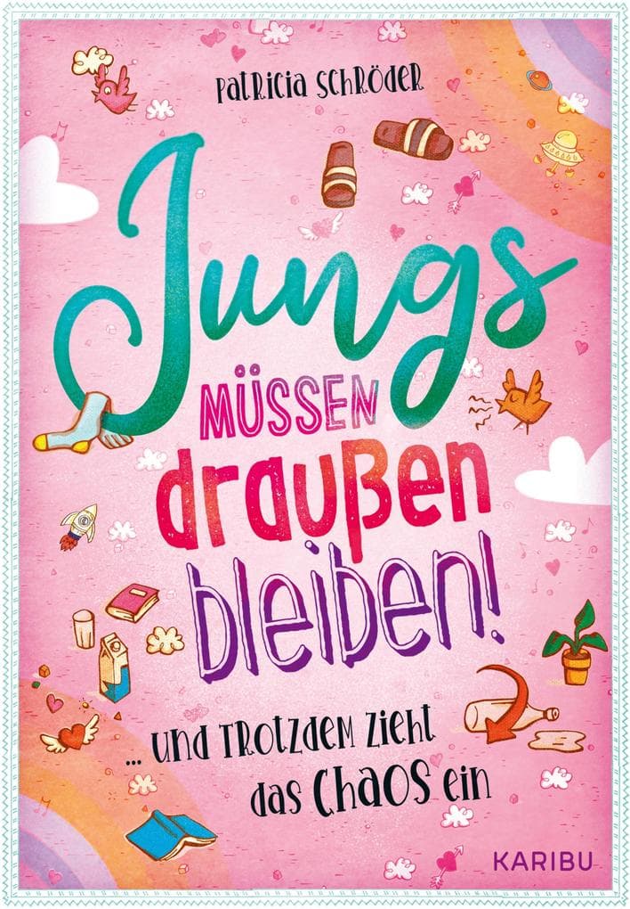 Jungs müssen draußen bleiben! (Band 1) ... und trotzdem zieht das Chaos ein: Eine magische Geschichte über die erste Verliebtheit für Mädchen ab 10 Jahren