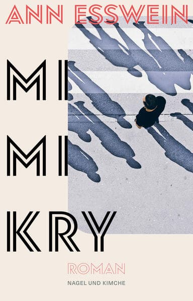 Mimikry: Roman | Das radikale und mutige Debüt der mehrfach ausgezeichneten Journalistin
