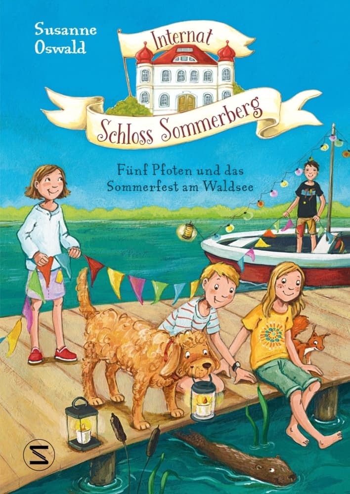 Internat Schloss Sommerberg - Fünf Pfoten und das Sommerfest am Waldsee: Der dritte Teil der idyllischen Internatsgeschichte voller neuer Geheimnisse von SPIEGEL-Bestsellerautorin Susanne Oswald