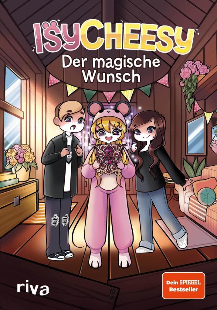 IsyCheesy: Der magische Wunsch: Das erste zauberhafte Buchabenteuer von YouTuberin IsyCheesy über einen magischen Wunsch, der alles durcheinander bringt