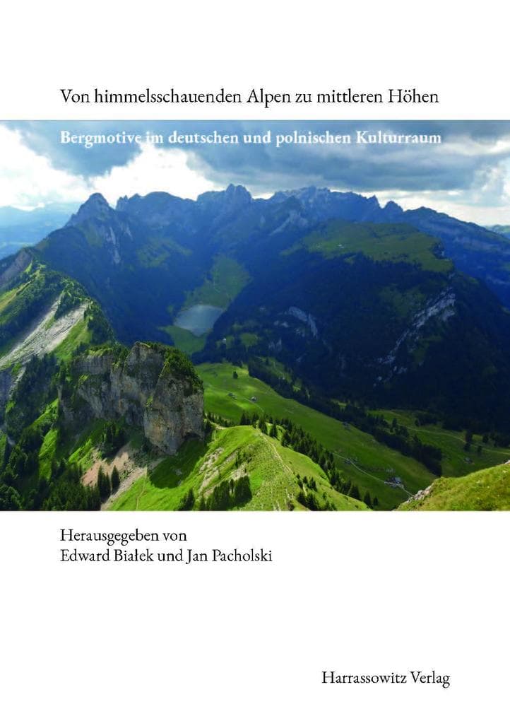 Von himmelsschauenden Alpen zu mittleren Höhen: Bergmotive im deutschen und polnischen Kulturraum