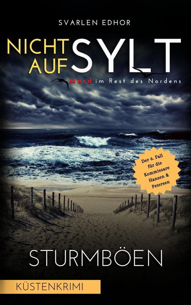 NICHT AUF SYLT - Mord im Rest des Nordens [Küstenkrimi] Band 6: STURMBÖEN
