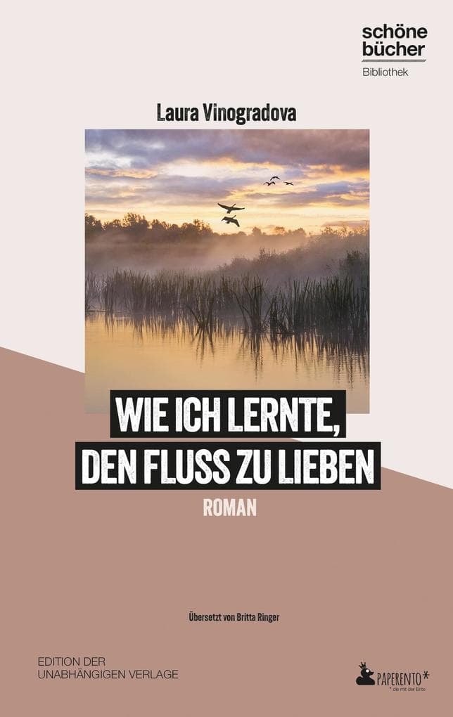 Wie ich lernte, den Fluss zu lieben: Roman