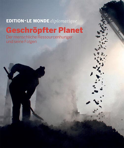 Geschröpfter Planet: Der menschliche Ressourcenhunger und seine Folgen