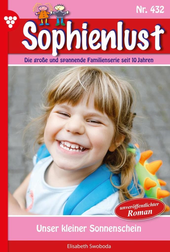 Unser kleiner Sonnenschein: Sophienlust 432 - Familienroman