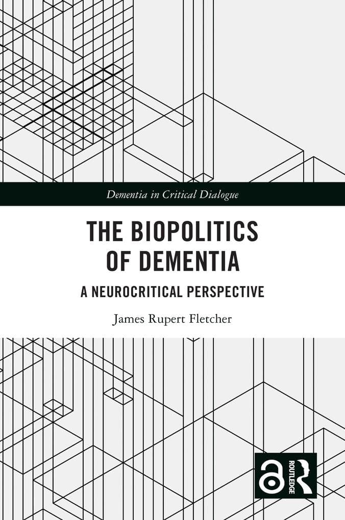 The Biopolitics of Dementia: A Neurocritical Perspective