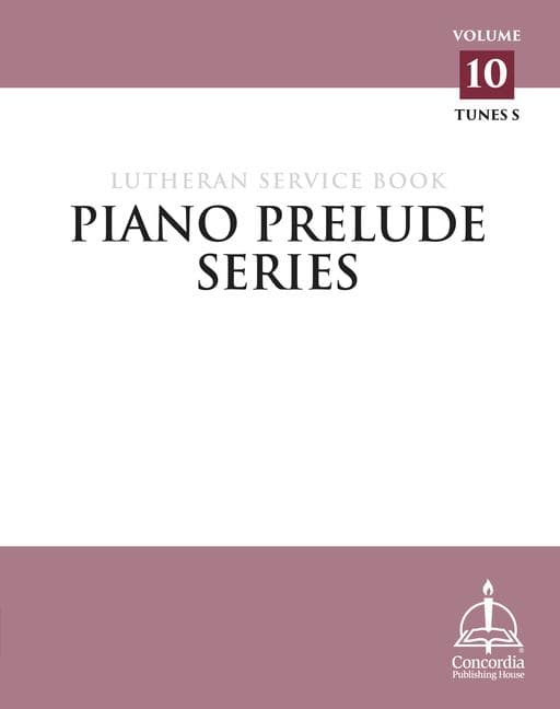 Piano Prelude Series: Lutheran Service Book, Vol. 10 (S)