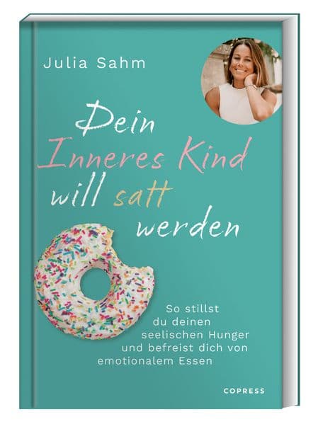 Dein Inneres Kind will satt werden: Dein Inneres Kind will satt werden: So stillst du deinen seelischen Hunger & befreist dich von emotionalem Essen. Gesund & dauerhaft zum Wohlfühlgewicht durch die Aussöhnung mit deinem inneren Kind
