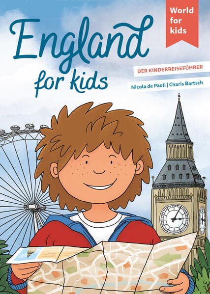 England for kids: Der Kinderreiseführer. Wissenswertes über Land und Leute. Mitmachbuch mit viel Platz zum Kreativsein für den nächsten Familienurlaub. Für Kinder ab 6