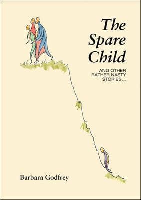 The Spare Child and Other Rather Nasty Stories
