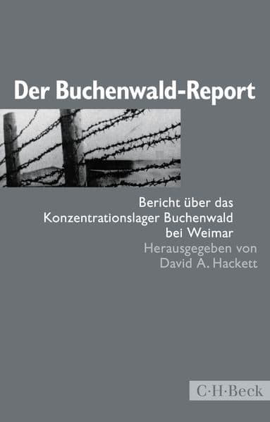 Der Buchenwald-Report: Bericht über das Konzentrationslager Buchenwald bei Weimar