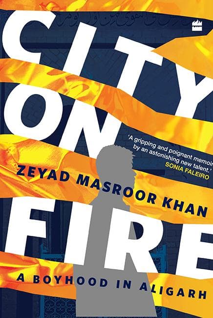City on Fire: A Boyhood in Aligarh