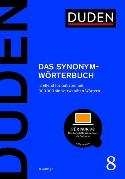 Duden - Das Synonymwörterbuch: Treffend formulieren mit 300000 sinnverwandten Wörtern