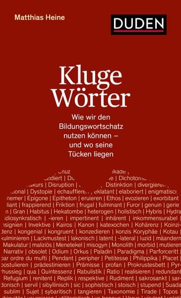 Kluge Wörter: Wie wir den Bildungswortschatz nutzen können - und wo seine Tücken liegen