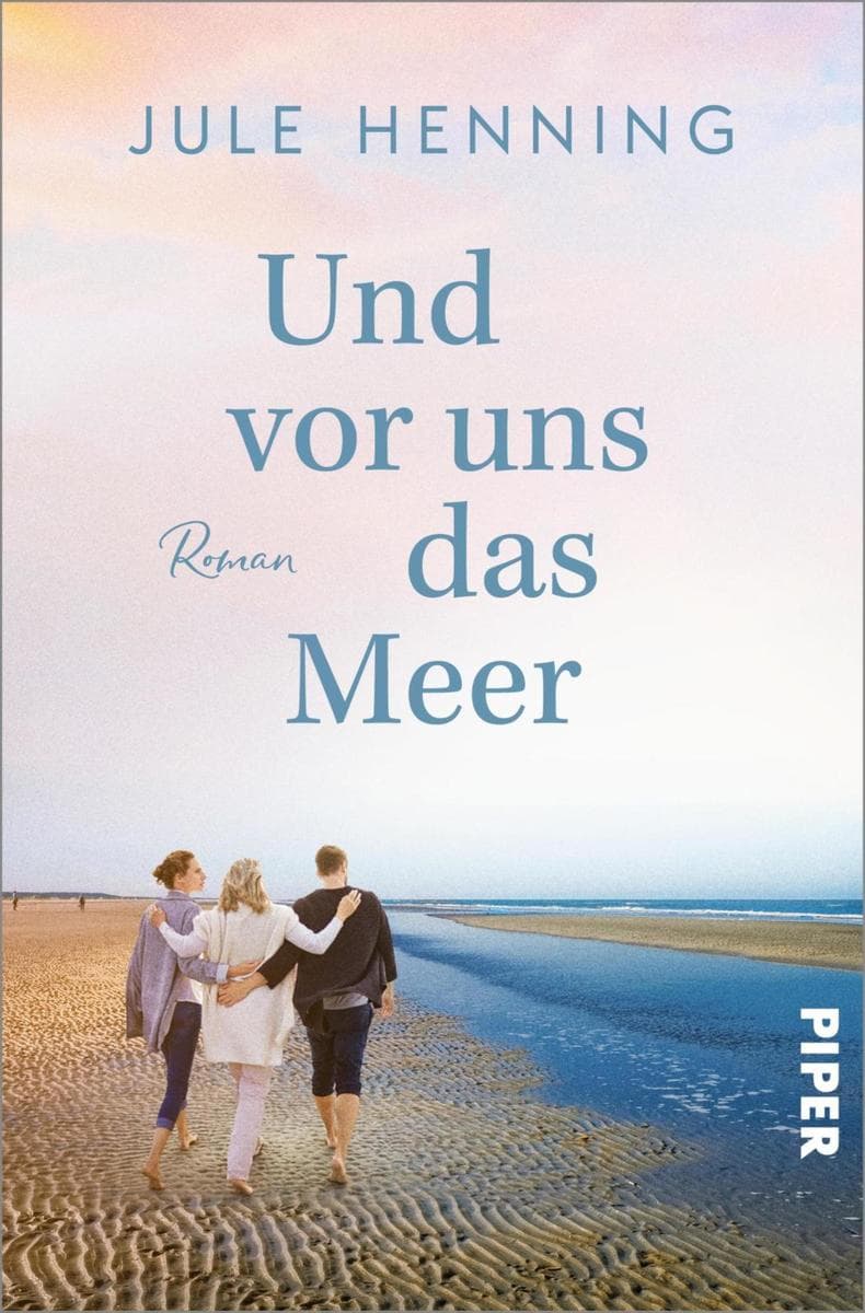 Und vor uns das Meer: Roman | Ein Urlaubsroman mit Tiefgang für alle LeserInnen von Dora Heldt