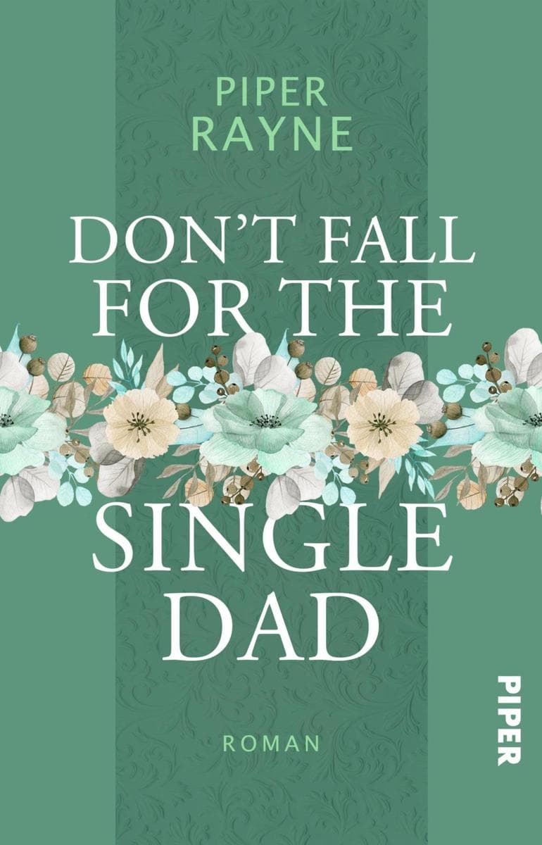 Don't Fall for the Single Dad: Roman | Heiße Small Town Romance der USA Today Bestseller-Autorin