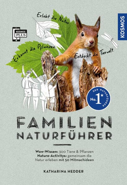 Familien-Naturführer: Wow-Wissen: 300 Tiere & Pflanzen, Nature-Activities: gemeinsam die Natur erleben mit 50 Mitmachideen. Erlebt die Natur. Erkennt die Pflanzen. Entdeckt die Tierwelt.