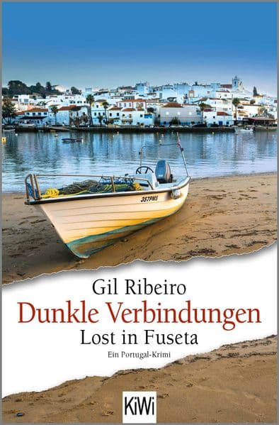 Dunkle Verbindungen: Lost in Fuseta. Ein Portugal-Krimi