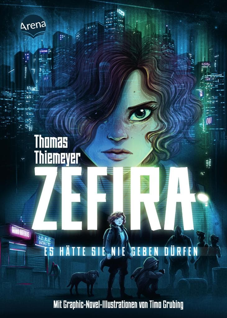 Zefira. Es hätte sie nie geben dürfen: Spannendes Action-Abenteuer, coole urbane Near Future Fiction mit asiatischem Setting und Graphic-Novel-Illustrationen ab 12/14 Jahren