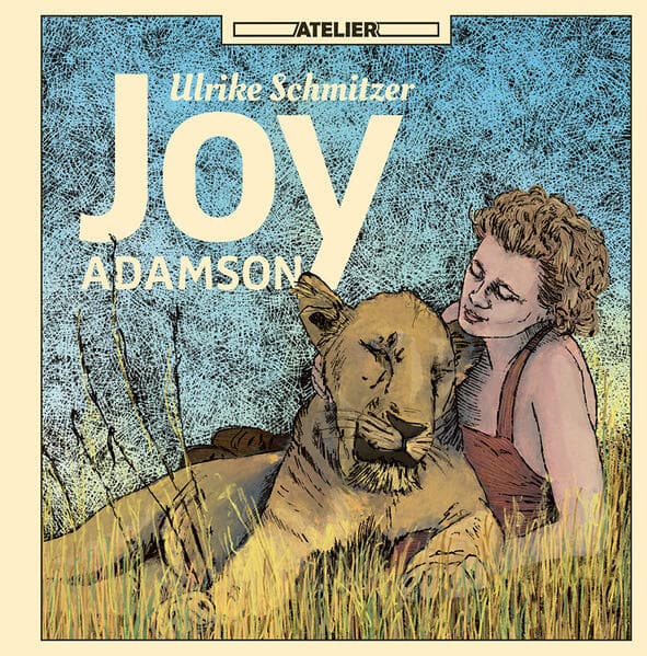 Joy Adamson: Eine Biographic Novel