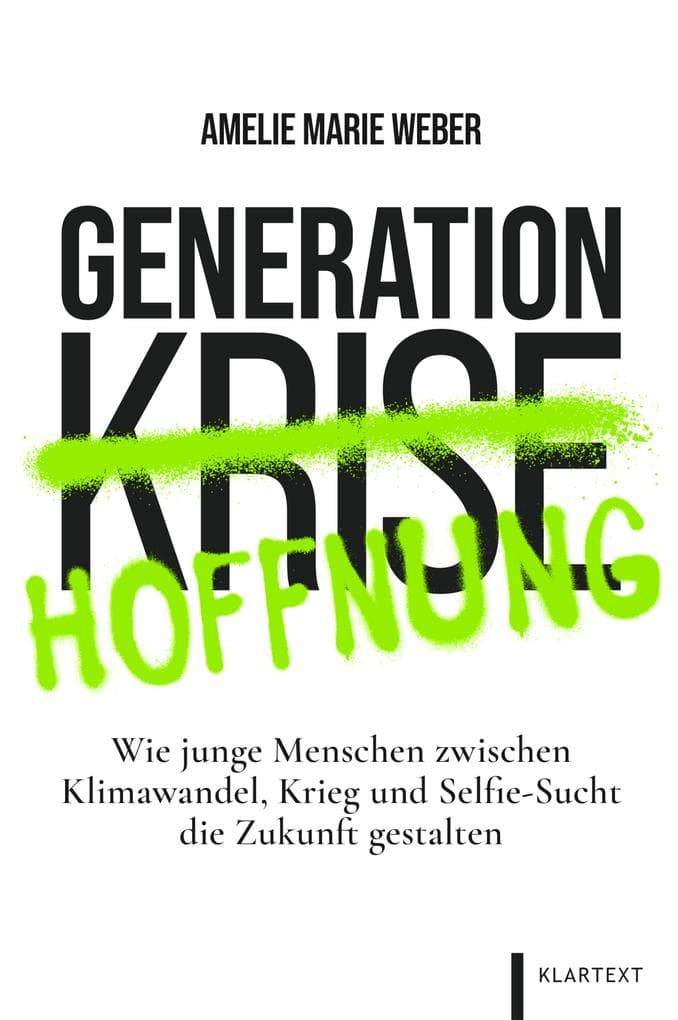 Generation Hoffnung: Wie junge Menschen zwischen Klimawandel, Krieg und Selfie-Sucht die Zukunft gestalten